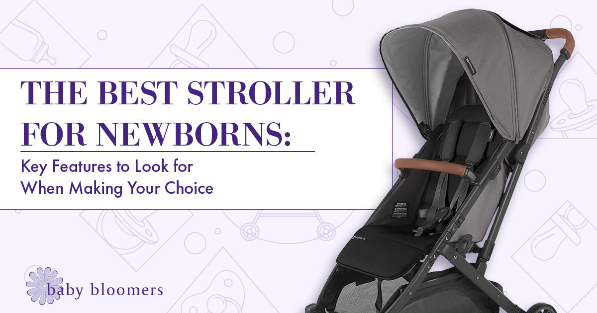The Best Stroller for Newborns Key Features Baby Bloomers Baby Bloomers